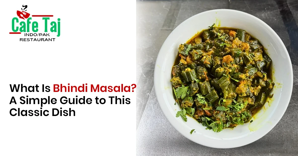 What Is Bhindi Masala A Simple Guide to This Classic Dish