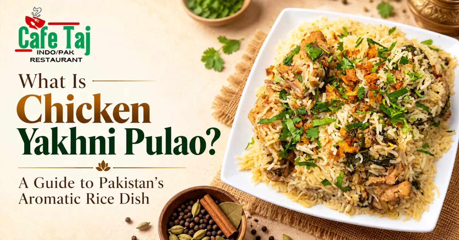 Cafe Taj Chicken Yakhni Pulao featuring aromatic basmati rice, tender chicken, fresh herbs, and traditional Pakistani spices.